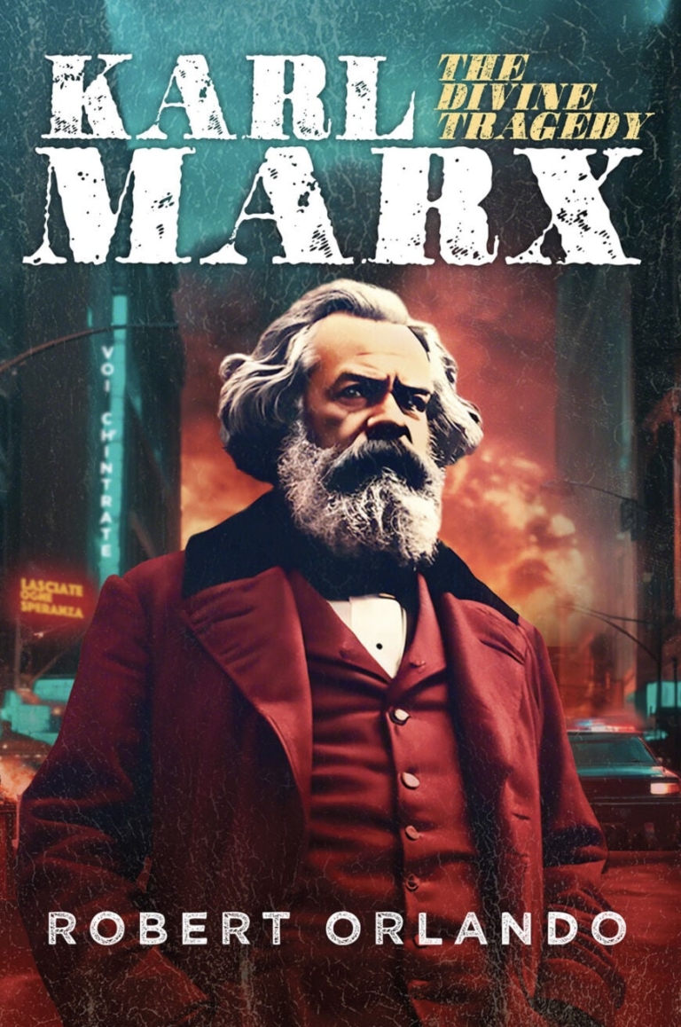 Off the Presses: ‘Karl Marx: The Divine Tragedy’ by Robert Orlando